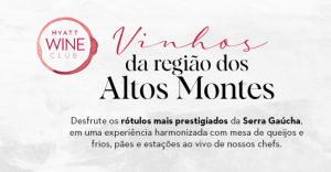 Hyatt Wine Club SP: evento reúne 14 vinícolas da Região dos Altos Montes